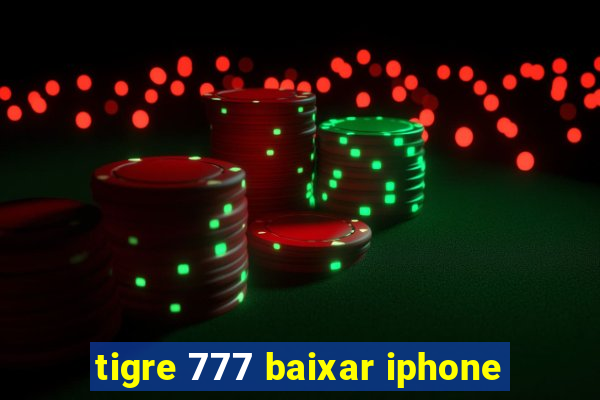 tigre 777 baixar iphone